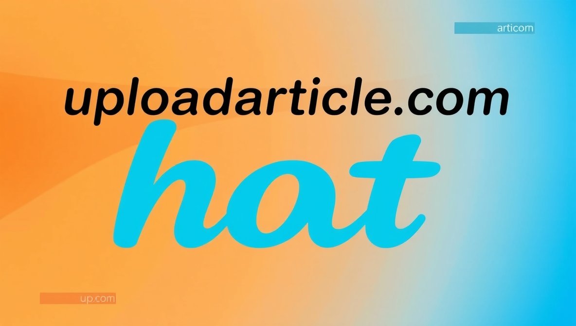 uploadarticle. com hot